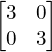 \[\begin{bmatrix} 3 &0 \\ 0& 3 \end{bmatrix}\]