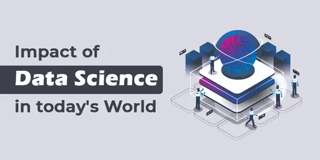 Impact of Data Science on today's world